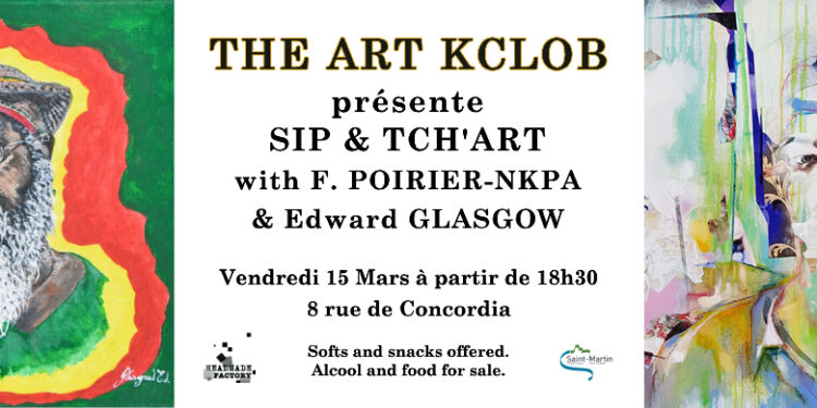 The Art Kclob présente deux artistes : Soirée SIP & TCH’ART à Marigot